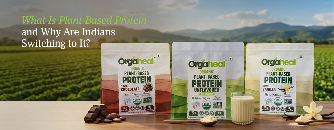 What Is Plant-Based Protein and Why Are Indians Switching to It?